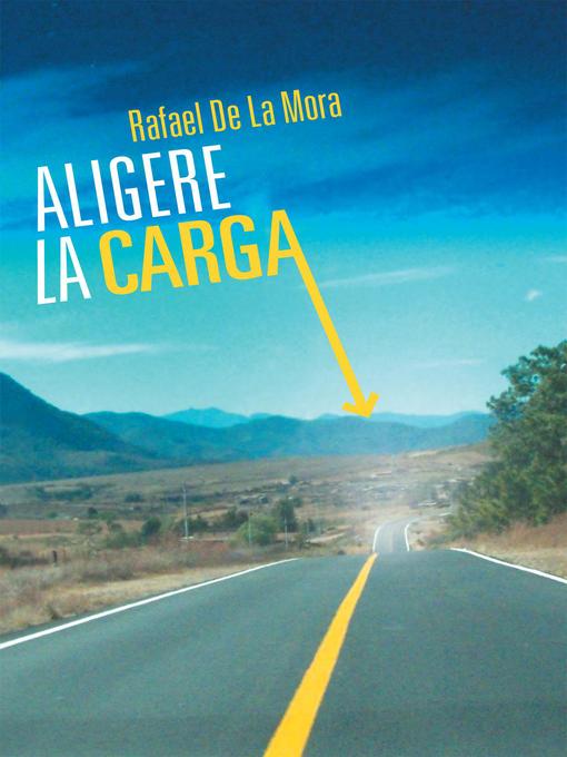 Title details for Aligere La Carga by Rafael De La Mora - Available